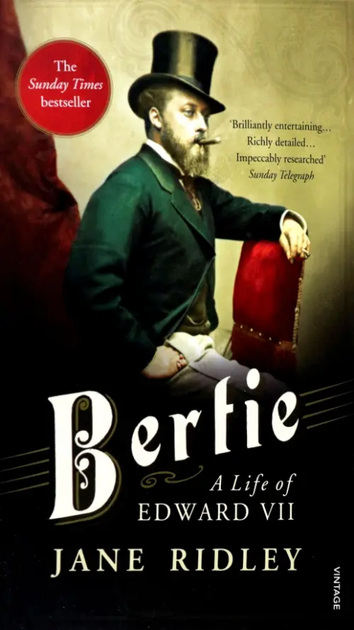 Bertie. A Life of Edward VII