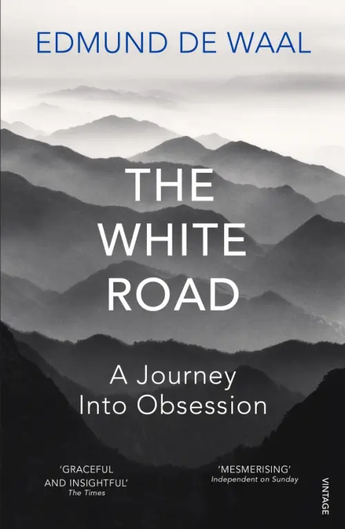 The White Road. A Journey Into Obsession