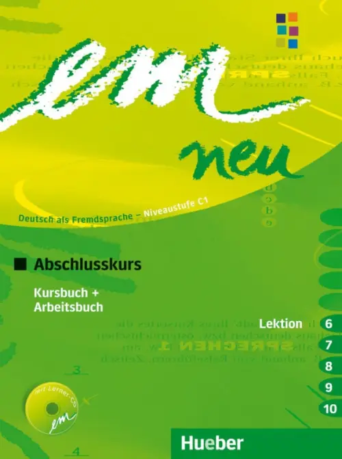 em neu 2008 Abschlusskurs. C1. Kursbuch + Arbeitsbuch, Lektion 6–10 mit Arbeitsbuch-Audio-CD