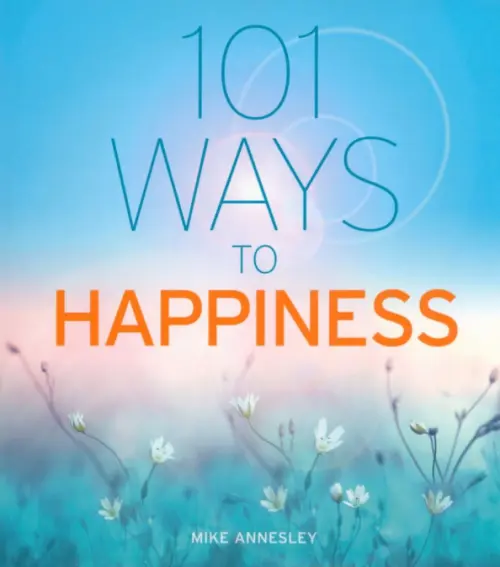 101 Ways to Happiness