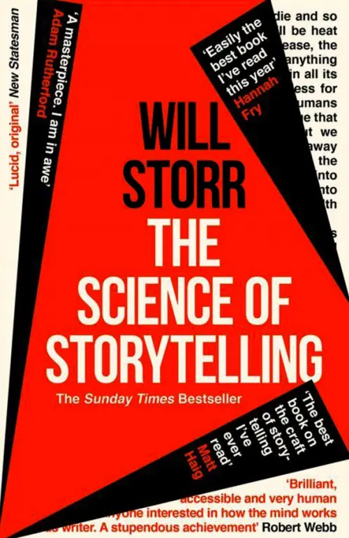 The Science of Storytelling. Why Stories Make Us Human, and How to Tell Them Better