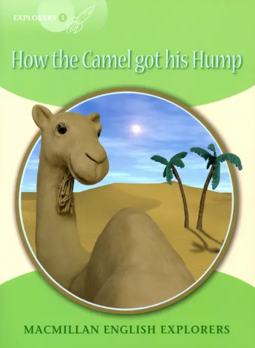 Explorers 3. How the Camel Got his Hump. Reader