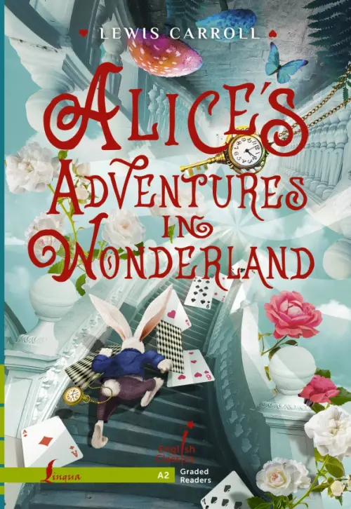 Alice`s Adventures in Wonderland. Level A2