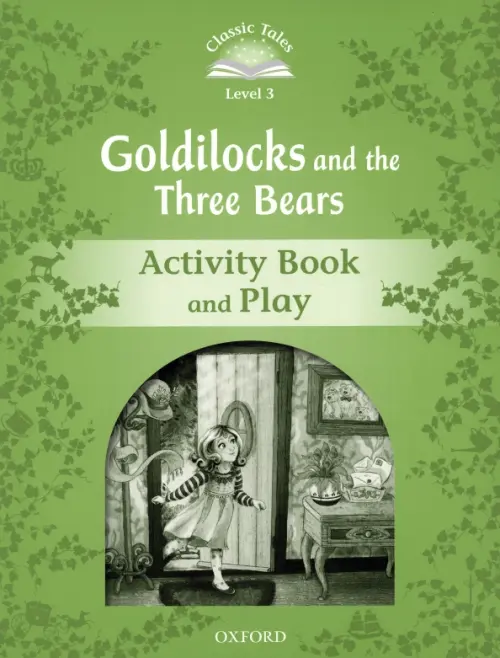 Goldilocks and the Three Bears. Level 3. Activity Book and Play