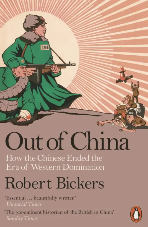 Out of China. How the Chinese Ended the Era of Western Domination