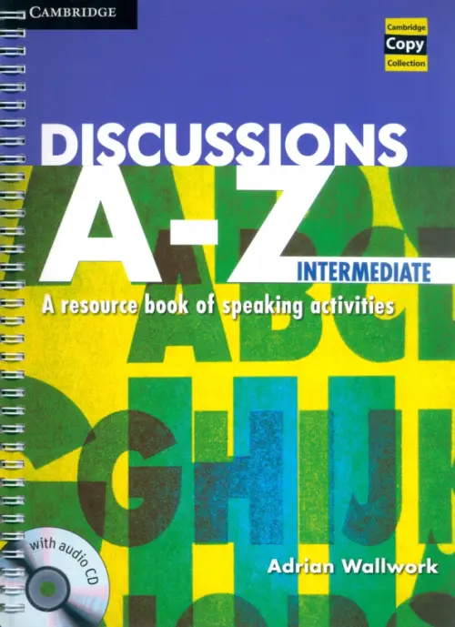 Discussions A-Z. Intermediate. A Resource Book of Speaking Activities + Audio CD