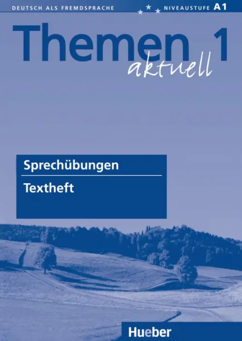 Themen aktuell 1. Niveaustufe A1. Textheft Sprechübungen. Deutsch als Fremdsprache