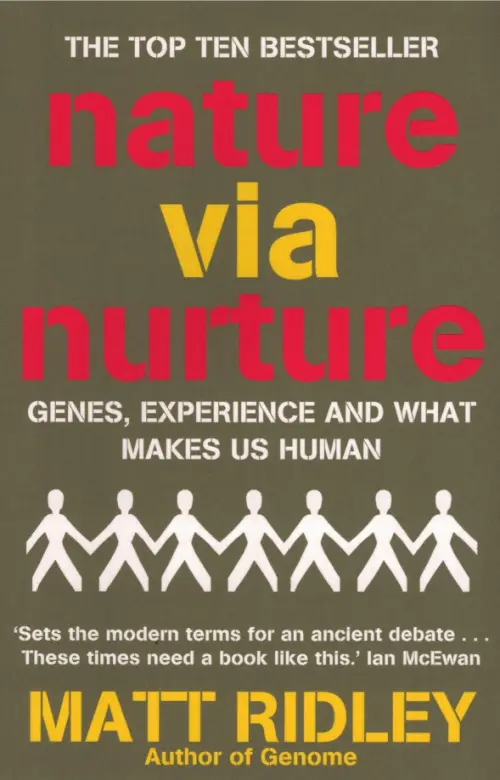 Nature via Nurture. Genes, Experience And What Makes Us Human