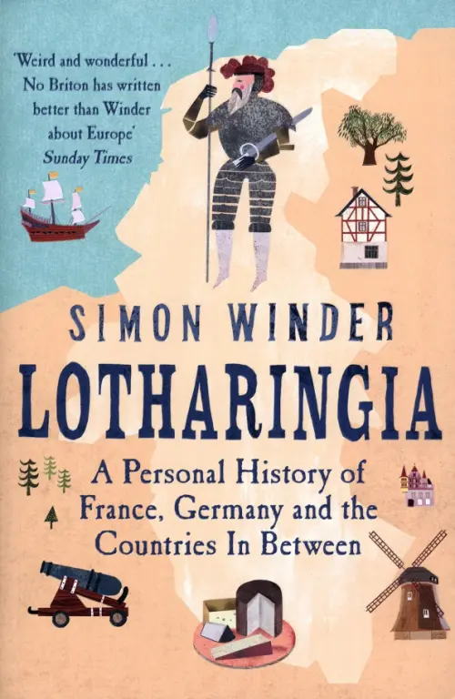 Lotharingia. A Personal History of France, Germany and the Countries In-Between