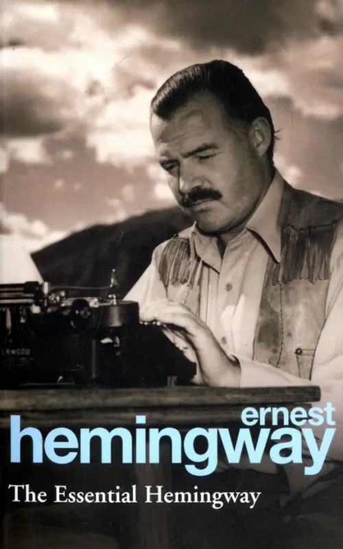 The Essential Hemingway