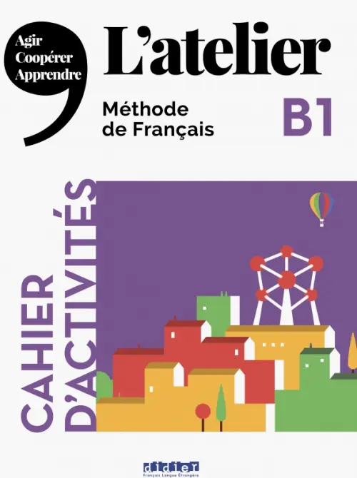 L'Atelier B1 Cahier d'activites (+CD) (+ Audio CD)