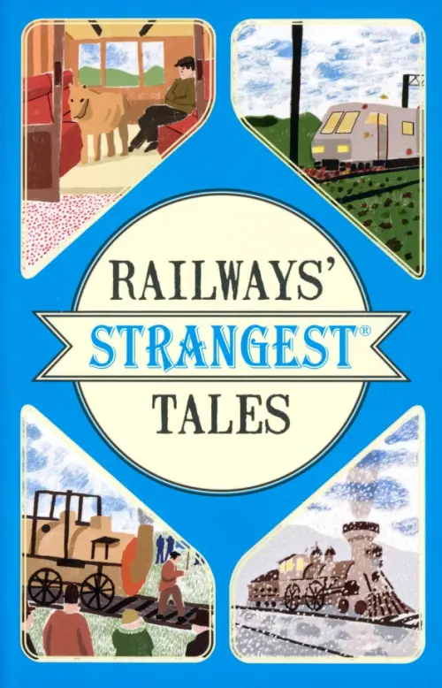 Railways' Strangest Tales