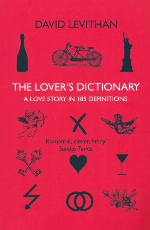 The Lover’s Dictionary. A Love Story in 185 Definitions