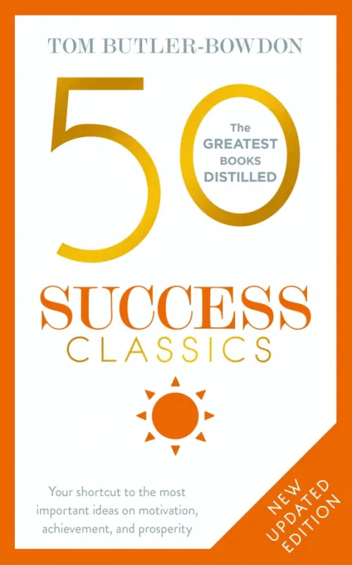 50 Success Classics.Your shortcut to the most important ideas on motivation, achievement, prosperity