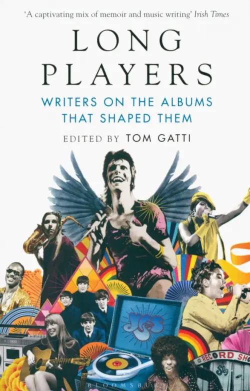 Long Players. Writers on the Albums That Shaped Them