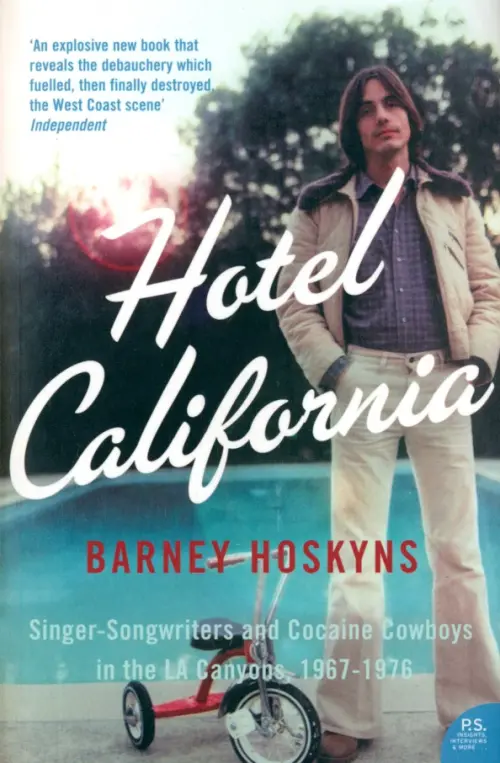 Hotel California. Singer-songwriters and Cocaine Cowboys in the L.A. Canyons 1967-1976