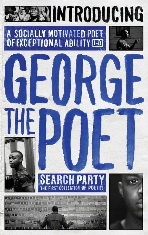 Introducing George The Poet. Search Party: A Collection of Poems