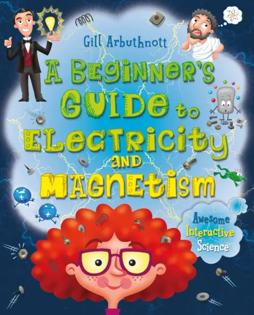 A Beginner's Guide to Electricity and Magnetism