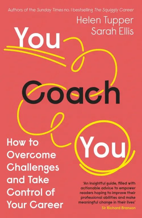 You Coach You. How to Overcome Challenges and Take Control of Your Career