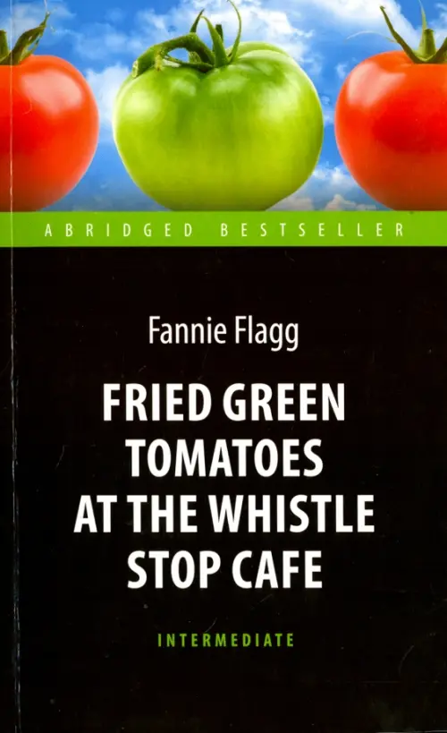 Fried Green Tomatoes at the Whistle Stop Cafe