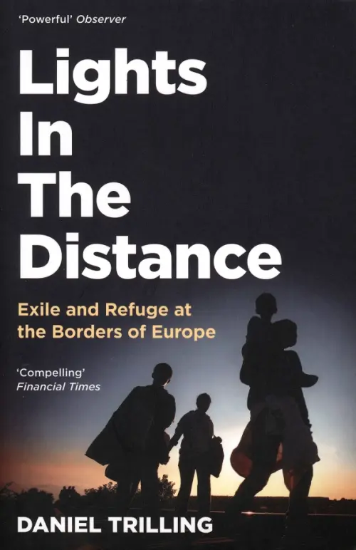 Lights In The Distance. Exile and Refuge at the Borders of Europe