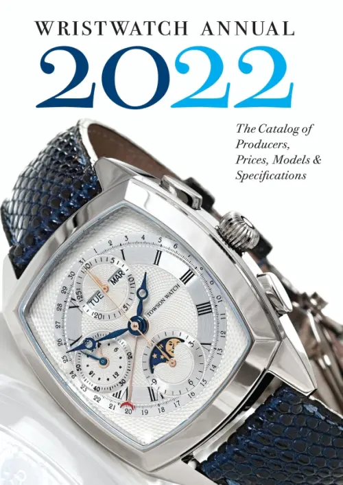 Wristwatch Annual 2022. The Catalog of Producers, Prices, Models, and Specifications