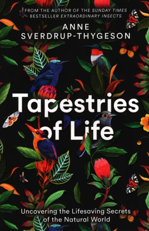 Tapestries of Life. Uncovering the Lifesaving Secrets of the Natural World