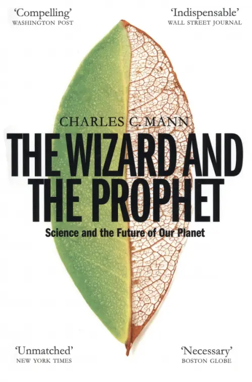 The Wizard and the Prophet. Science and the Future of Our Planet