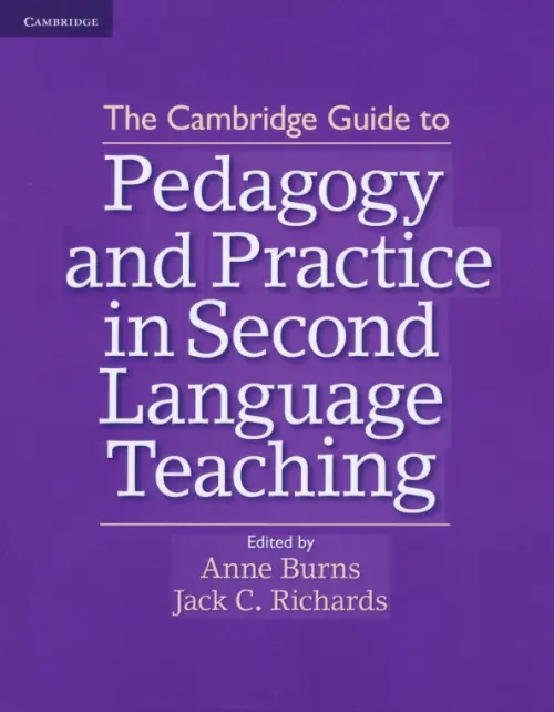 The Cambridge Guide to Pedagogy and Practice in Second Language Teaching