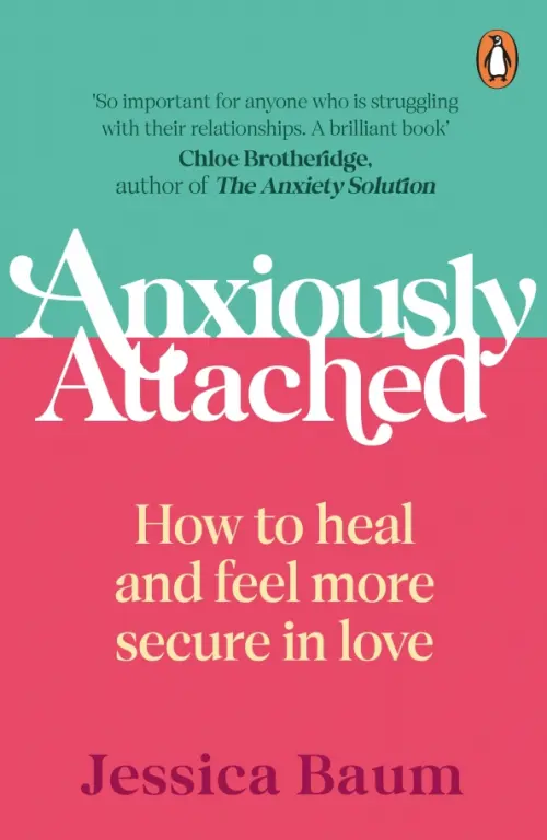 Anxiously Attached. How to heal and feel more secure in love