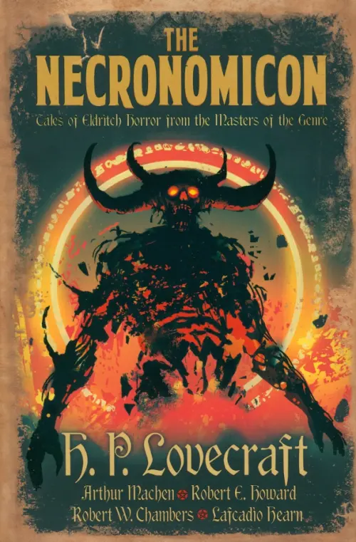 The Necronomicon. Tales of Eldritch Horror from the Masters of the Genre