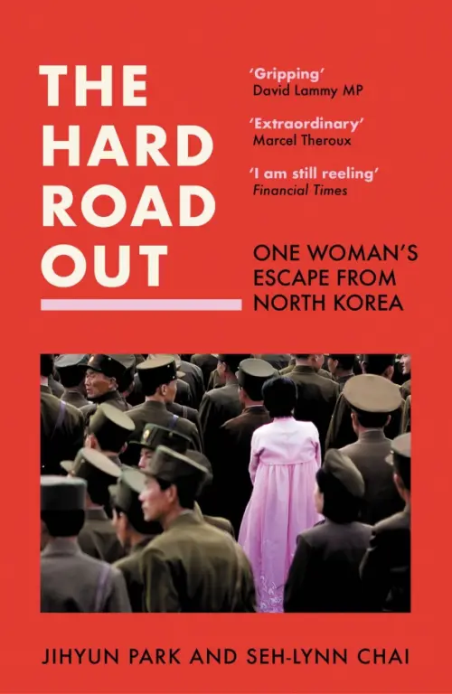 The Hard Road Out One Woman`s Escape from N.Korea