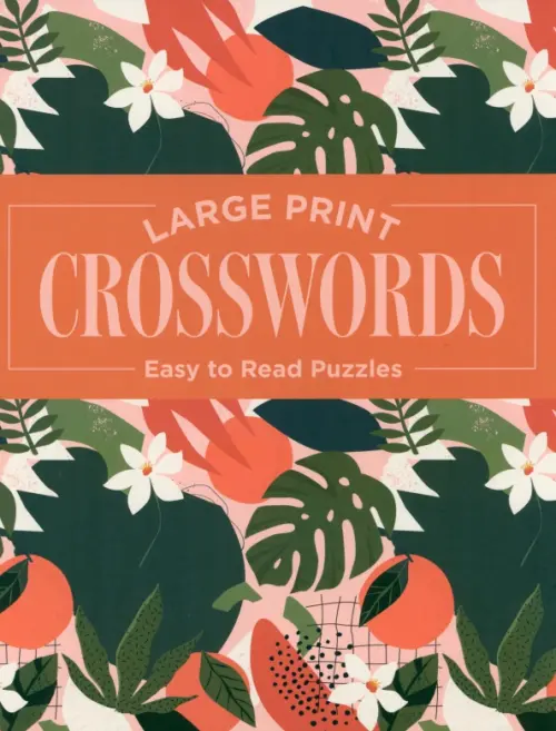 Large Print Crosswords. Easy to Read Puzzles