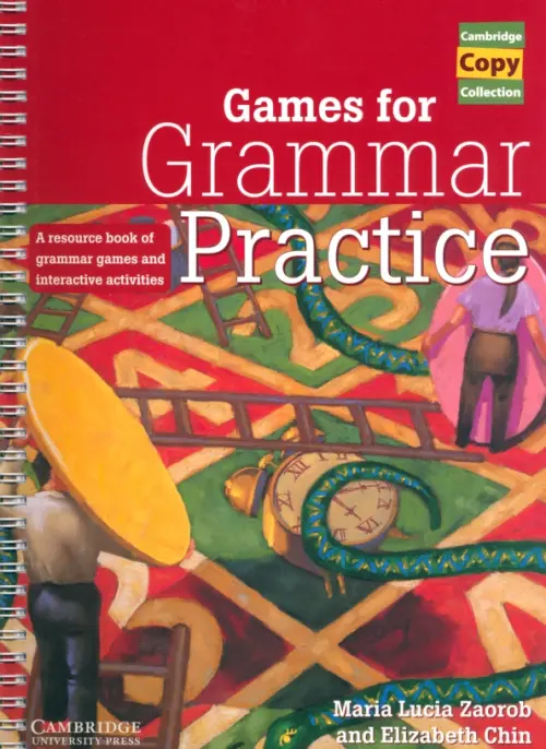 Games for Grammar Practice. A Resource Book of Grammar Games and Interactive Activities