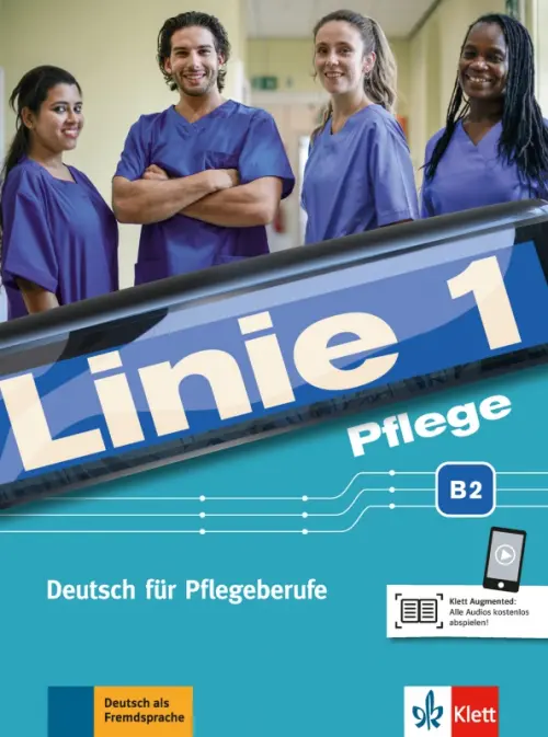 Linie 1 Pflege B2. Deutsch für Pflegeberufe. Kurs- und Übungsbuch mit Audios