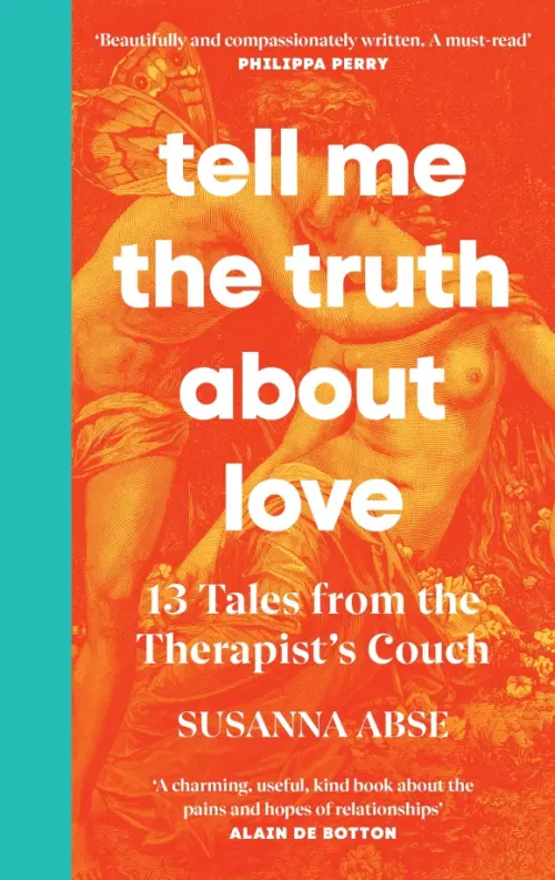 Tell Me the Truth About Love. 13 Tales from Couples Therapy