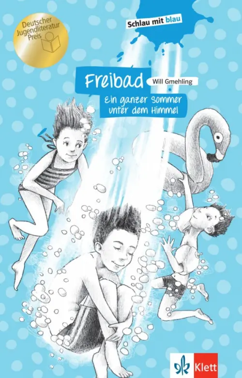 Freibad - Ein ganzer Sommer unter dem Himmel. Schulausgabe mit Übungen