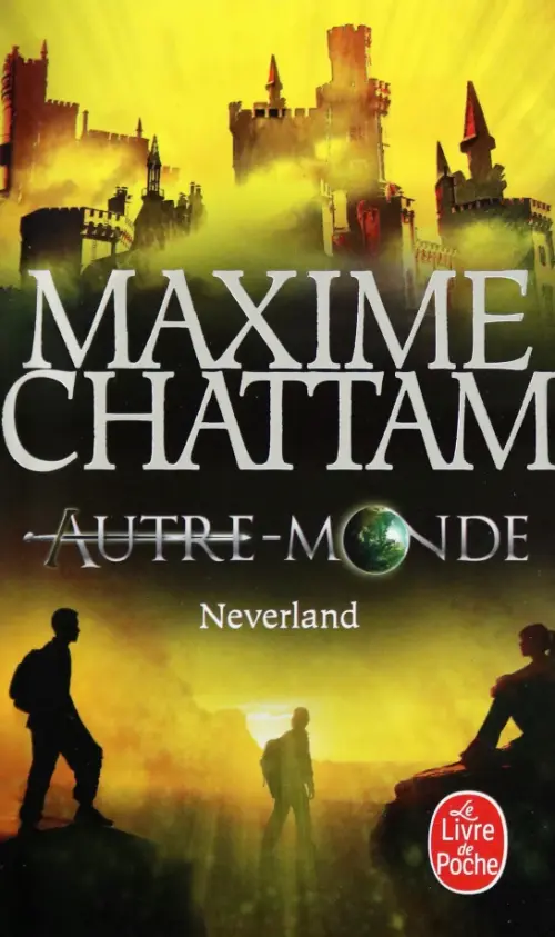 Autre-Monde. Tome 6. Neverland