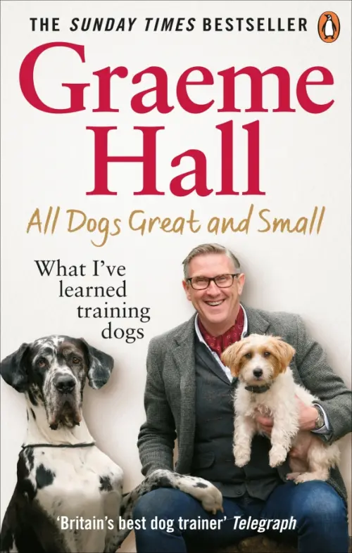 All Dogs Great and Small. What I’ve learned training dogs