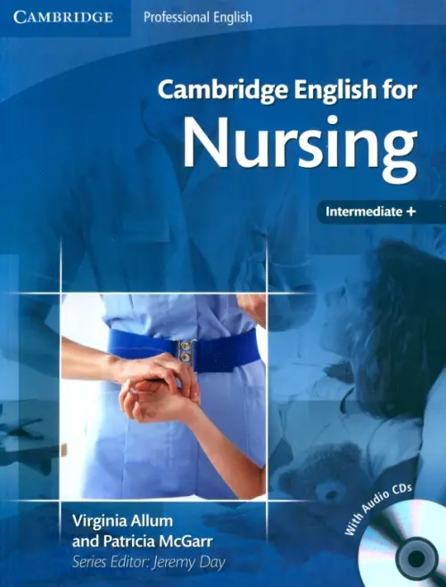 Cambridge English for Nursing. Intermediate Plus. Student's Book with Audio CDs