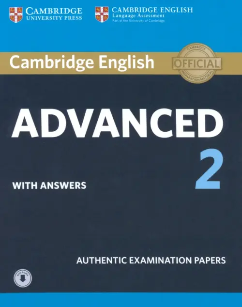 Cambridge English Advanced 2. Student's Book with answers and Audio. Authentic Examination Papers