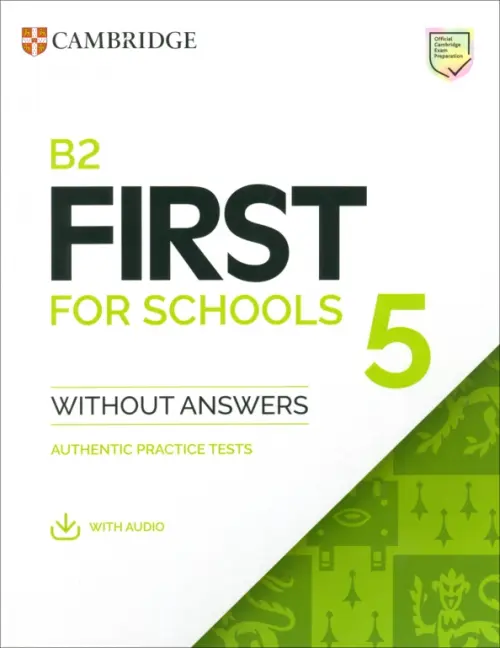 B2 First for Schools 5. Student's Book without Answers with Audio. Authentic Practice Tests