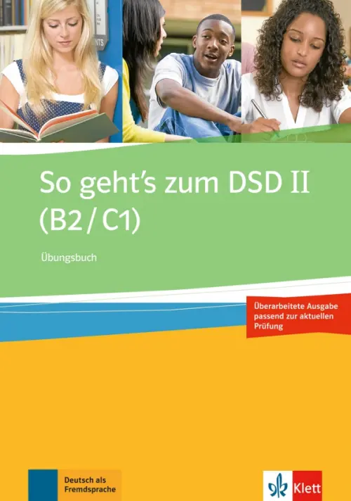 So geht’s zum DSD II. B2/C1. Neue Ausgabe. Übungsbuch