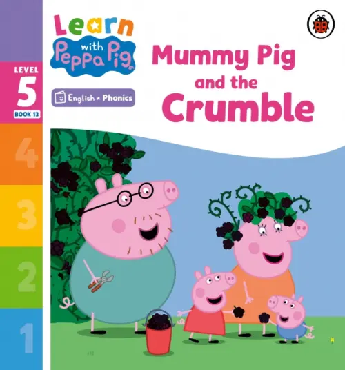 Mummy Pig and the Crumble. Level 5 Book 13