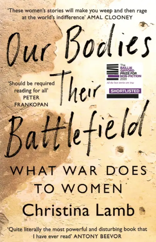 Our Bodies, Their Battlefield. What War Does to Women