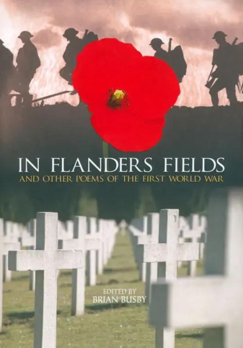 In Flanders Fields. And Other Poems Of The First World War