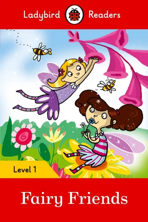 Ladybird Readers. Level 1. Fairy Friends