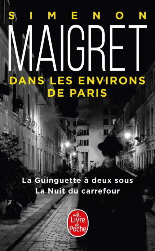 Maigret dans les environs de Paris. La Guingue deux sous. La Nuit du carrefour