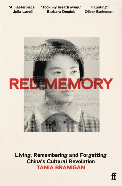 Red Memory. Living, Remembering and Forgetting China’s Cultural Revolution