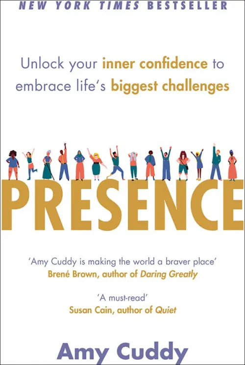 Presence. Unlock Your Inner Confidence to Embrace Life's Biggest Challenges